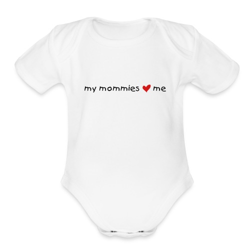 my mommies love me - Organic Short Sleeve Baby Bodysuit