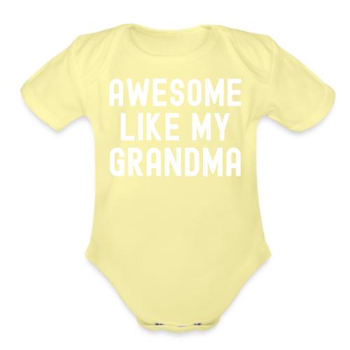 AWESOME LIKE MY GRANDMA - Organic Short Sleeve Baby Bodysuit