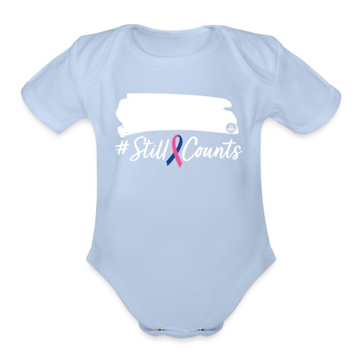 Your Baby #StillCounts (Customizable!) - Organic Short Sleeve Baby Bodysuit