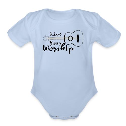Live Your Worship - Organic Short Sleeve Baby Bodysuit