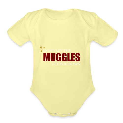 Don't Let The Muggles Get You Down - Organic Short Sleeve Baby Bodysuit