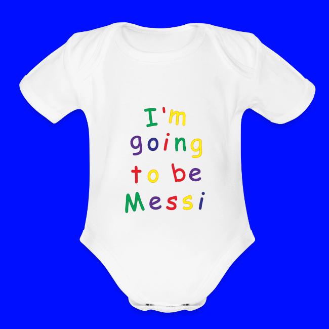 I'm going to be Messi