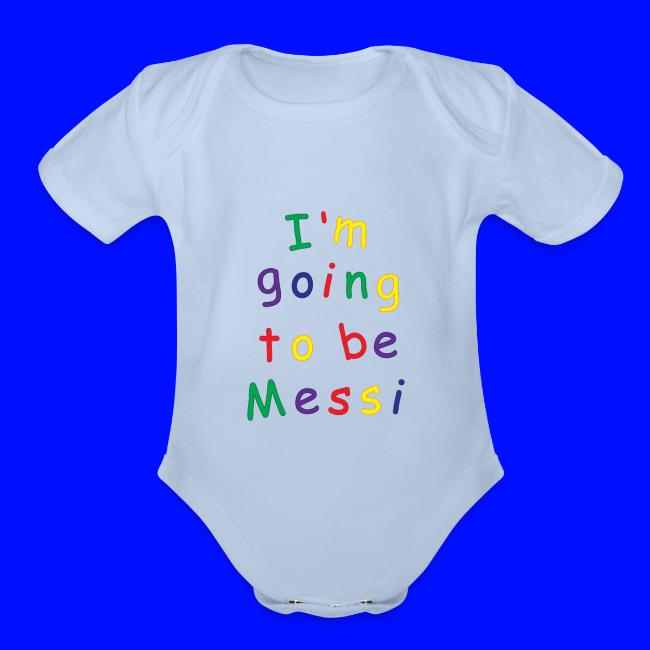 I'm going to be Messi