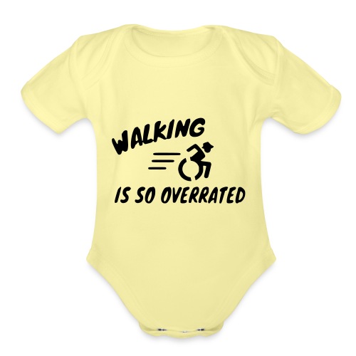 Walking is overrated, wheelchair humor, roller fun - Organic Short Sleeve Baby Bodysuit
