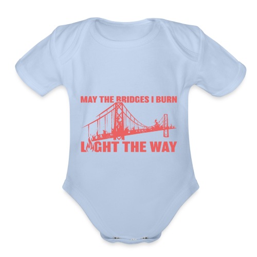 Bridges I Burn - Organic Short Sleeve Baby Bodysuit