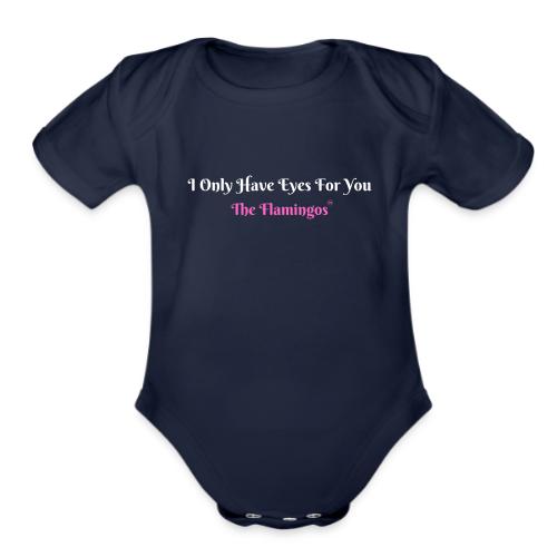 I Only Have Eyes For You - The Flamingos/Pink - Organic Short Sleeve Baby Bodysuit