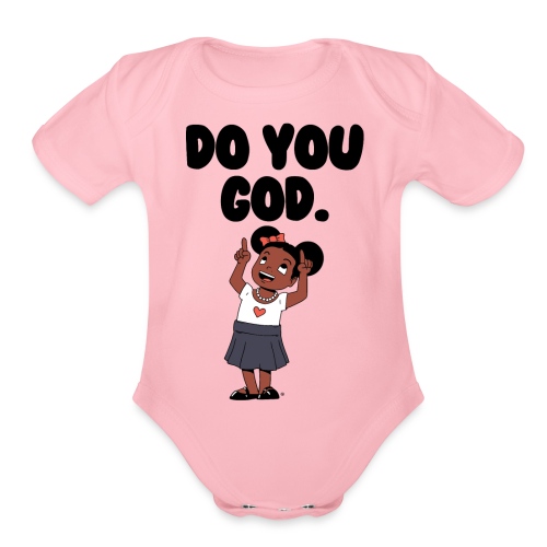 Do You God. (Female) - Organic Short Sleeve Baby Bodysuit