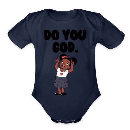 Do You God. (Female) - Organic Short Sleeve Baby Bodysuit
