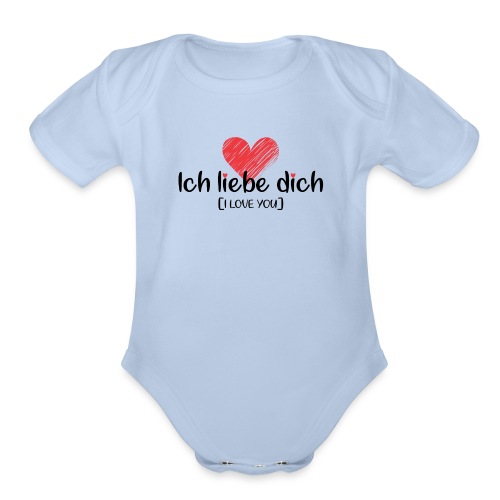 Ich liebe dich [German] - I LOVE YOU - Organic Short Sleeve Baby Bodysuit