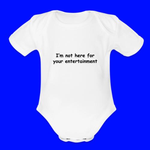 Not Your Entertainment - Organic Short Sleeve Baby Bodysuit