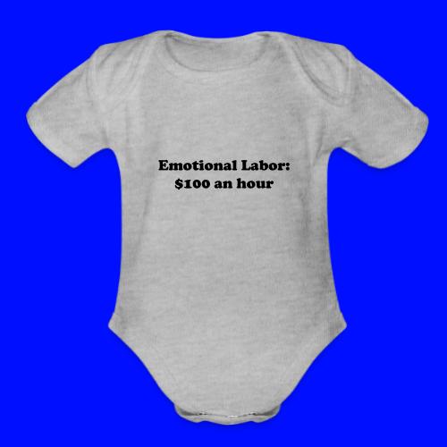Emotional Labor: $100 An Hour - Organic Short Sleeve Baby Bodysuit