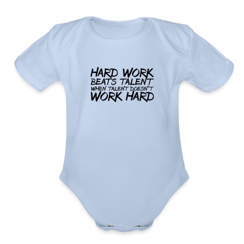Hard Work Beats Talent - Organic Short Sleeve Baby Bodysuit