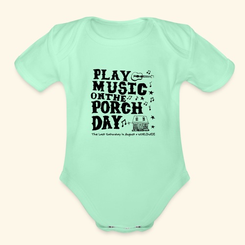 PLAY MUSIC ON THE PORCH DAY - Organic Short Sleeve Baby Bodysuit