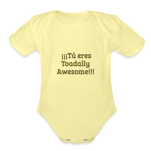 Tu eres Toadally Awesome - Organic Short Sleeve Baby Bodysuit