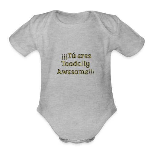 Tu eres Toadally Awesome - Organic Short Sleeve Baby Bodysuit