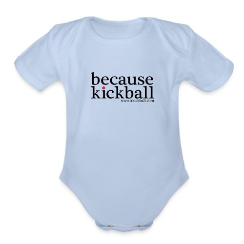 Because Kickball - Organic Short Sleeve Baby Bodysuit