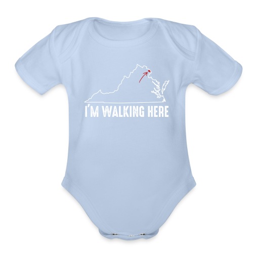 I'm Walking Here (in Arlington, VA) - Organic Short Sleeve Baby Bodysuit
