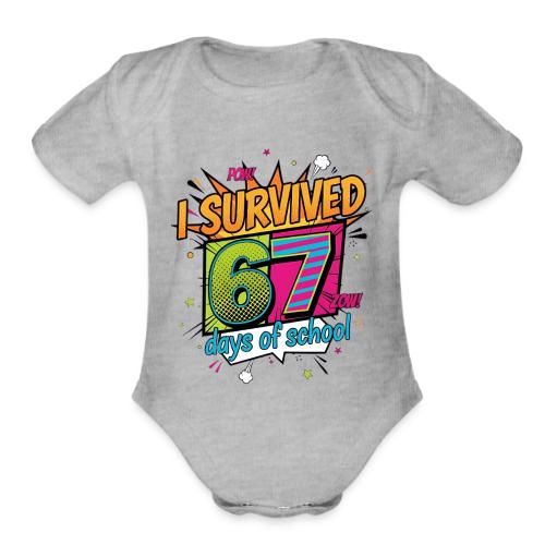 I Survived 67 Days of School T-Shirt – Funny Teach - Organic Short Sleeve Baby Bodysuit