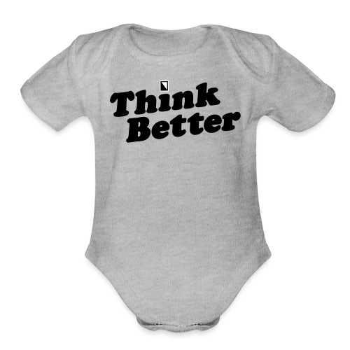Think Better - Organic Short Sleeve Baby Bodysuit