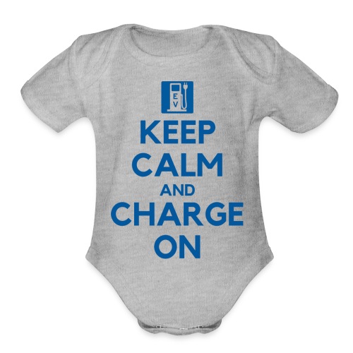 Keep Calm And Charge On - Organic Short Sleeve Baby Bodysuit
