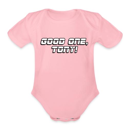GOOD ONE, TONY! (text only) - Organic Short Sleeve Baby Bodysuit