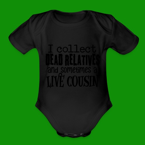 Dead Relatives & Live Cousin - Organic Short Sleeve Baby Bodysuit