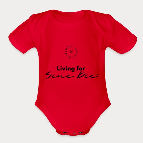 Living for Sine Die - Organic Short Sleeve Baby Bodysuit