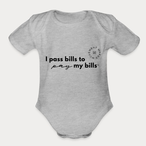 Bills Pay My Bills - Organic Short Sleeve Baby Bodysuit