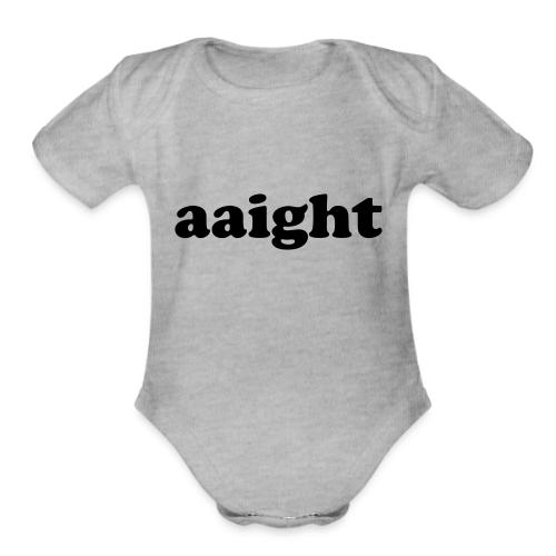 Aaight Hip Hop Music Quote - Organic Short Sleeve Baby Bodysuit