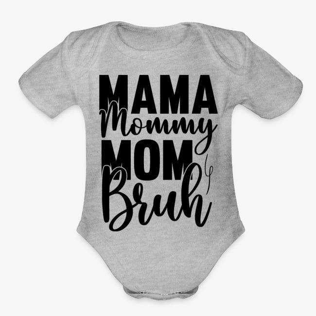 Mama, Mommy, Mom, Bruh