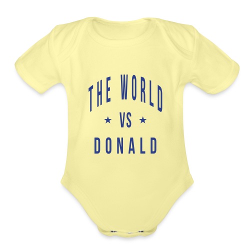 the world vs donald - Organic Short Sleeve Baby Bodysuit