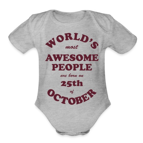 Most Awesome People are born on 25th of October - Organic Short Sleeve Baby Bodysuit