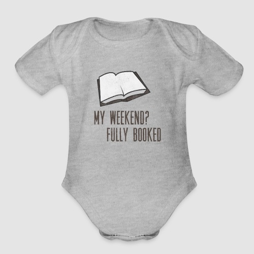 My Weekend? Fully Booked - Organic Short Sleeve Baby Bodysuit