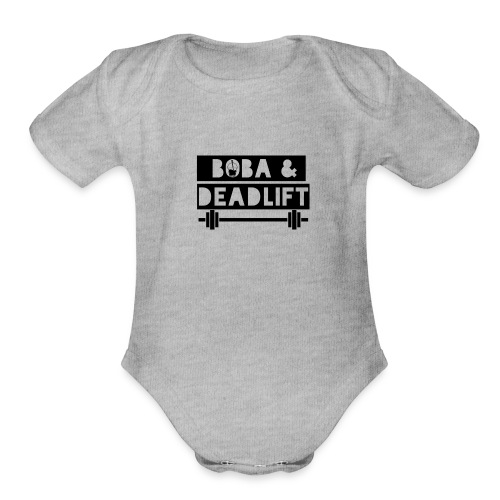 boba and deadlift - Organic Short Sleeve Baby Bodysuit