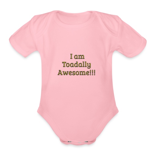I am Toadally Awesome - Organic Short Sleeve Baby Bodysuit