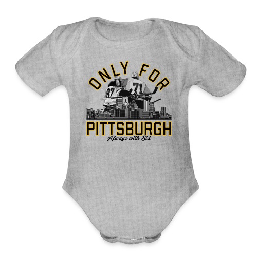 Only For Pittsburgh, Always With Sid - Organic Short Sleeve Baby Bodysuit