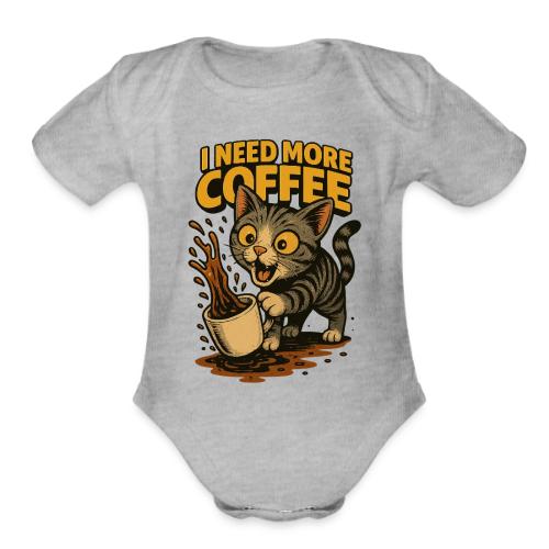 I Need More Coffee Cat Funny T-Shirt - Organic Short Sleeve Baby Bodysuit