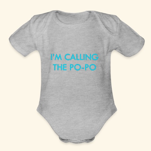 I'M CALLING THE PO-PO | ABBEY HOBBO INSPIRED - Organic Short Sleeve Baby Bodysuit