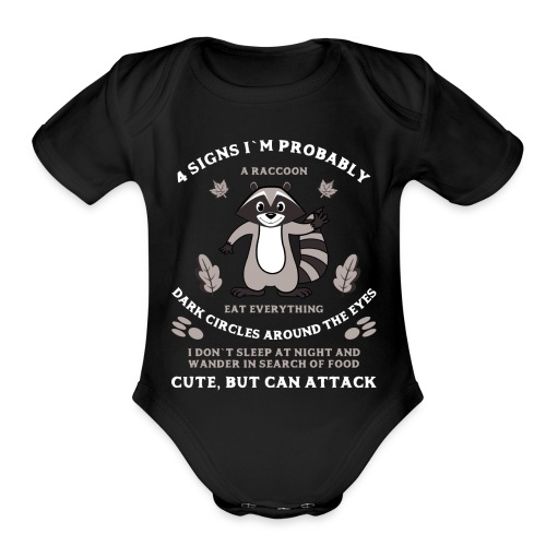 4 signs that I`m a Raccoon T-shirt - Organic Short Sleeve Baby Bodysuit