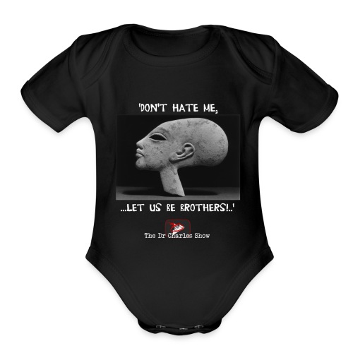 Don't Hate me! Let us be Brothers! - Organic Short Sleeve Baby Bodysuit