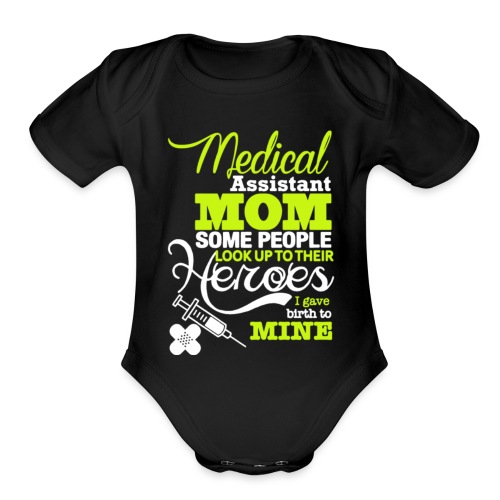 Medical assistant MOM some people look up ! - Organic Short Sleeve Baby Bodysuit