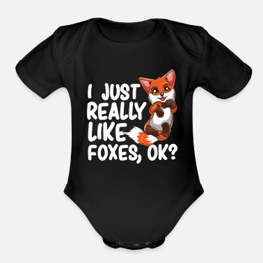 I Just Really Like Foxes OK Cute Cunning Animal' Baby Organic T-Shirt |  Spreadshirt