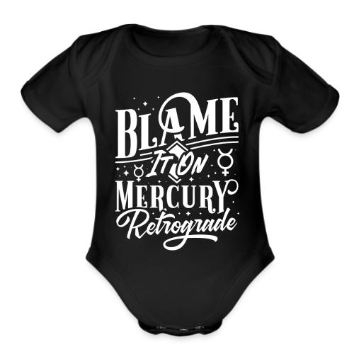 Blame It On Mercury Retrograde - Organic Short Sleeve Baby Bodysuit