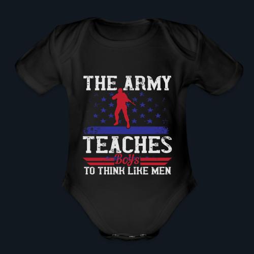 The Army Teaches Boys To Think Like Men - Organic Short Sleeve Baby Bodysuit