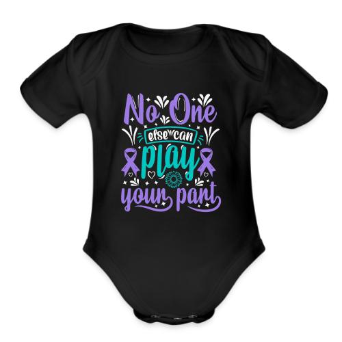 Wellness Collection - No-one Else Plays Your Part - Organic Short Sleeve Baby Bodysuit