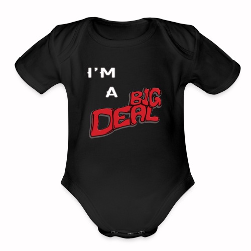 I m A Big Deal - Organic Short Sleeve Baby Bodysuit