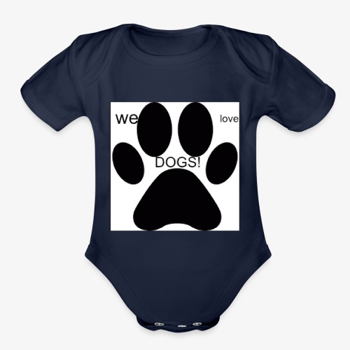 WE LOVE DOGS!!!!!!! - Organic Short Sleeve Baby Bodysuit