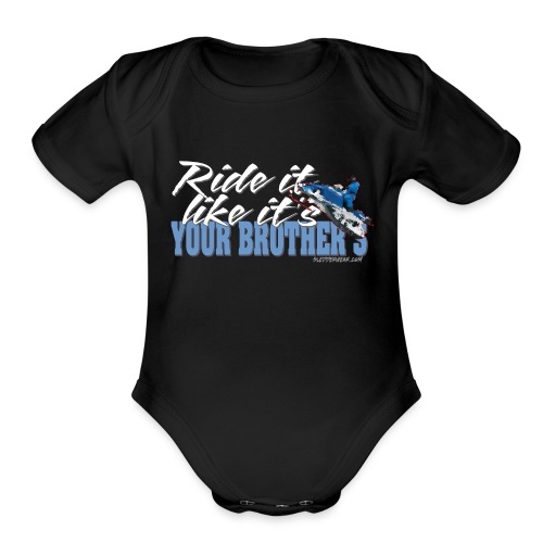 RIde it Like it's Your Brothers - Organic Short Sleeve Baby Bodysuit