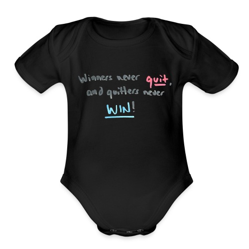 Winners Never Quit and Quitters Never Win! Minimal - Organic Short Sleeve Baby Bodysuit