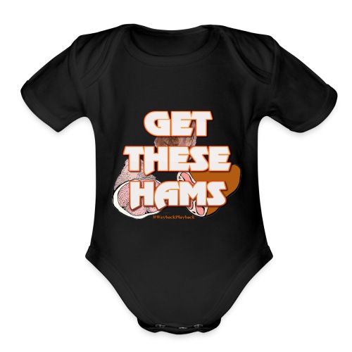 #GetTheseHams - Pro Wrestling Shirt - Organic Short Sleeve Baby Bodysuit